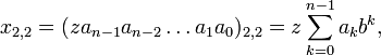 \ x_{2,2} = (za_{n-1} a_{n-2}\dots a_{1} a_{0})_{2,2} = z\sum_{k=0}^{n-1} a_k b^k,